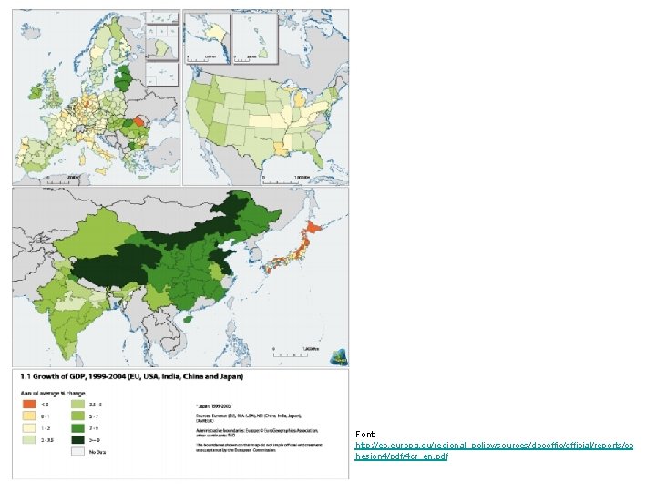 Font: http: //ec. europa. eu/regional_policy/sources/docoffic/official/reports/co hesion 4/pdf/4 cr_en. pdf 