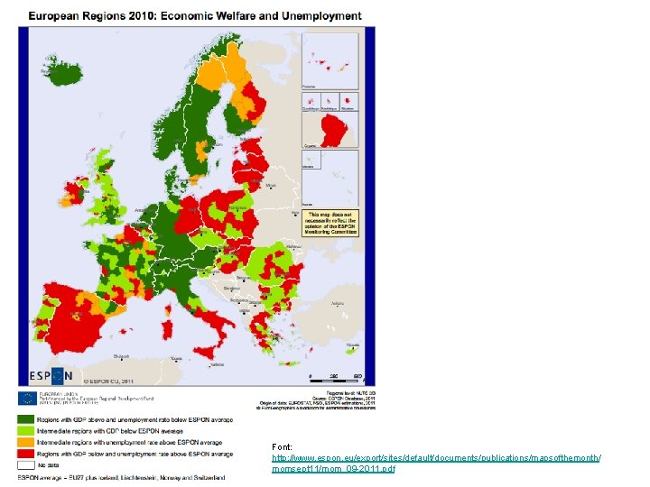 Font: http: //www. espon. eu/export/sites/default/documents/publications/mapsofthemonth/ momsept 11/mom_09 -2011. pdf 