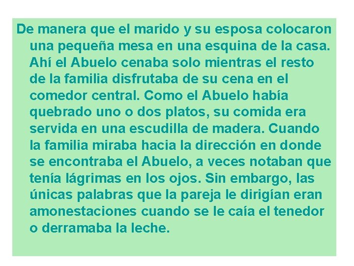 De manera que el marido y su esposa colocaron una pequeña mesa en una De manera que el marido y su esposa colocaron una pequeña mesa en una