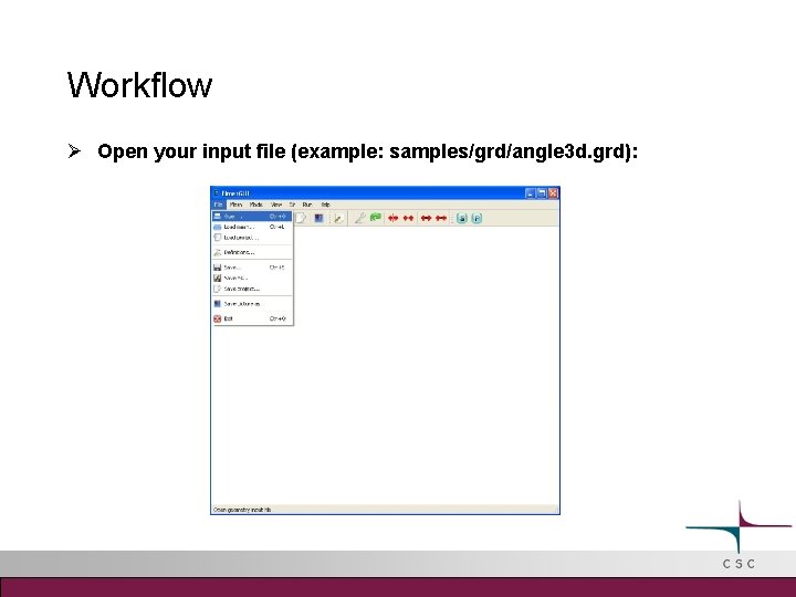 Workflow Open your input file (example: samples/grd/angle 3 d. grd): 