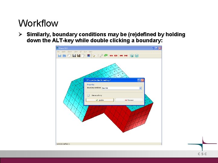 Workflow Similarly, boundary conditions may be (re)defined by holding down the ALT-key while double