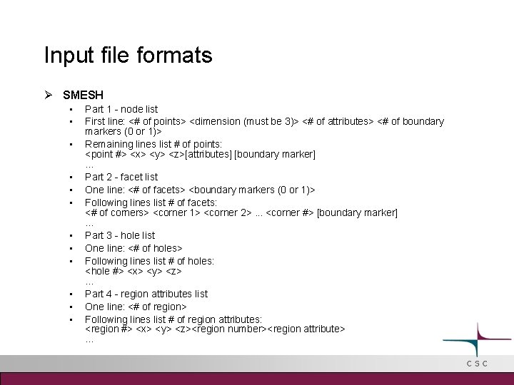 Input file formats SMESH • • • Part 1 - node list First line: Input file formats SMESH • • • Part 1 - node list First line: