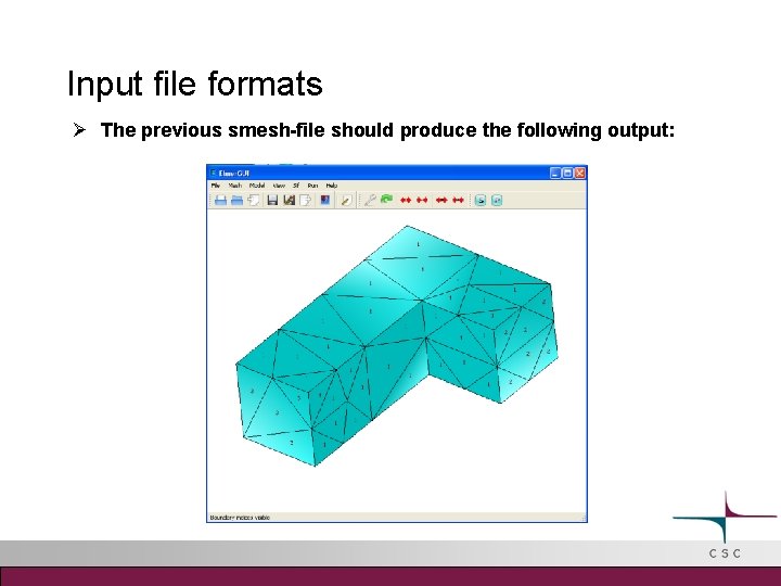 Input file formats The previous smesh-file should produce the following output: 