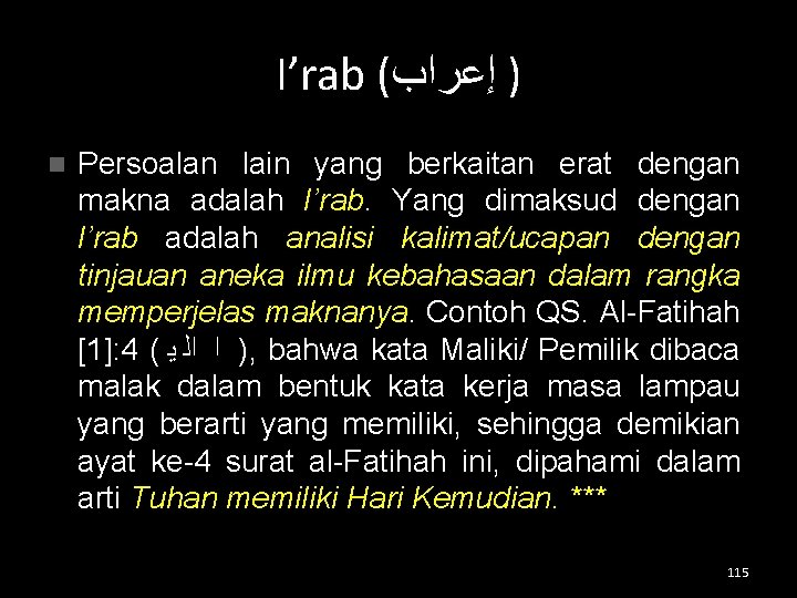 I’rab ( ﺇﻋﺮﺍﺏ ) n Persoalan lain yang berkaitan erat dengan makna adalah I’rab.