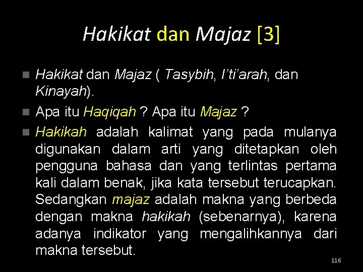 Hakikat dan Majaz [3] Hakikat dan Majaz ( Tasybih, I’ti’arah, dan Kinayah). n Apa