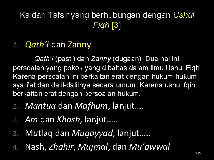 Kaidah Tafsir yang berhubungan dengan Ushul Fiqh [3] 1. Qath’I dan Zanny Qath’I (pasti)