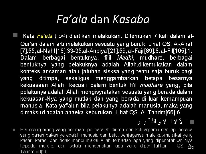 Fa’ala dan Kasaba n Kata Fa’ala ( )ﻓﻌﻞ diartikan melakukan. Ditemukan 7 kali dalam