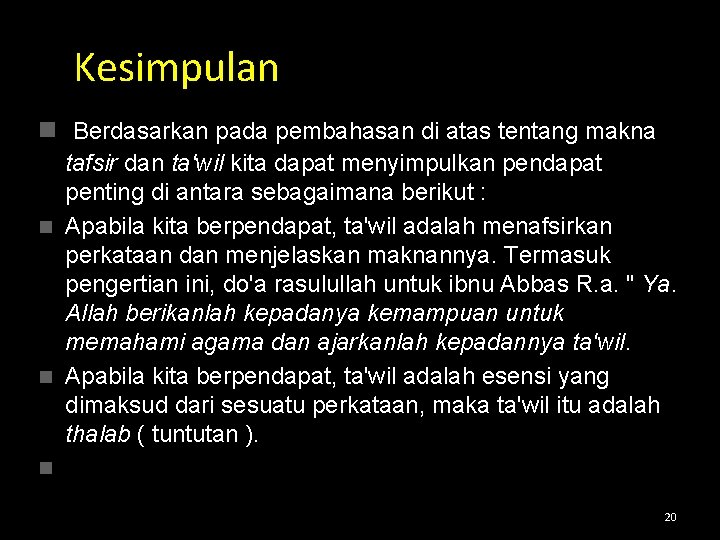  Kesimpulan n Berdasarkan pada pembahasan di atas tentang makna tafsir dan ta'wil kita