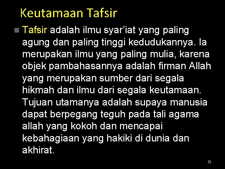  Keutamaan Tafsir adalah ilmu syar’iat yang paling agung dan paling tinggi kedudukannya. Ia