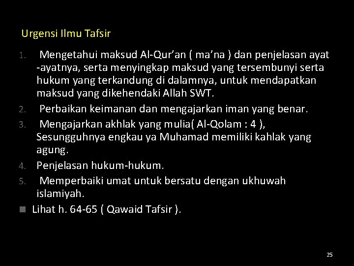 Urgensi Ilmu Tafsir 1. 2. 3. 4. 5. n Mengetahui maksud Al-Qur’an ( ma’na