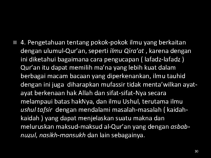 n 4. Pengetahuan tentang pokok-pokok ilmu yang berkaitan dengan ulumul-Qur’an, seperti ilmu Qira’at ,