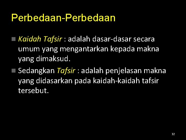 Perbedaan-Perbedaan n Kaidah Tafsir : adalah dasar-dasar secara umum yang mengantarkan kepada makna yang
