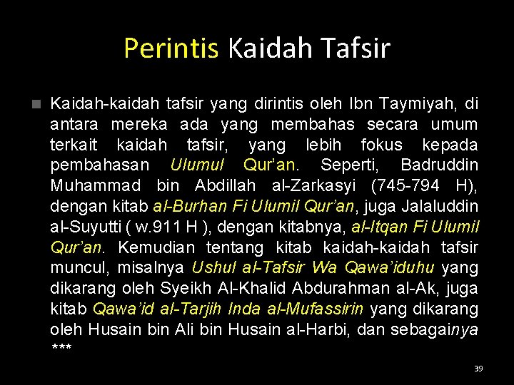 Perintis Kaidah Tafsir n Kaidah-kaidah tafsir yang dirintis oleh Ibn Taymiyah, di antara mereka