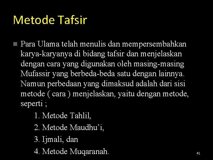 Metode Tafsir n Para Ulama telah menulis dan mempersembahkan karya-karyanya di bidang tafsir dan