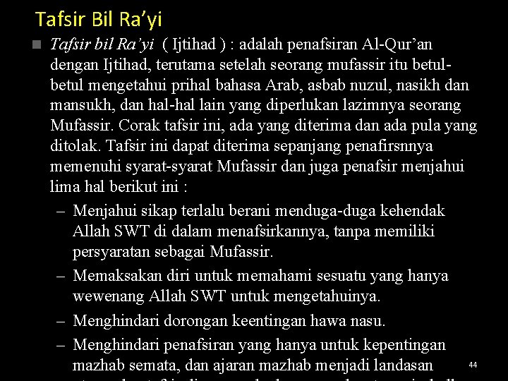 Tafsir Bil Ra’yi n Tafsir bil Ra’yi ( Ijtihad ) : adalah penafsiran Al-Qur’an