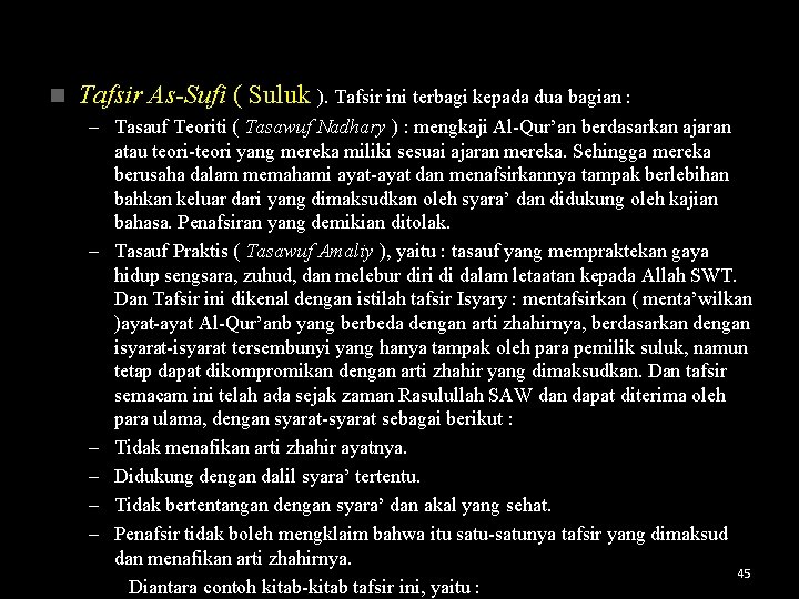 n Tafsir As-Sufi ( Suluk ). Tafsir ini terbagi kepada dua bagian : –