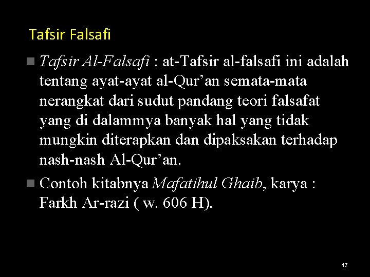 Tafsir Falsafi n Tafsir Al-Falsafi : at-Tafsir al-falsafi ini adalah tentang ayat-ayat al-Qur’an semata-mata