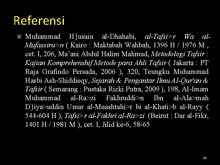 Referensi n Muhammad H}usain al-Dhahabi, al-Tafsi>r Wa al. Mufassiru>n ( Kairo : Maktabah Wahbah,