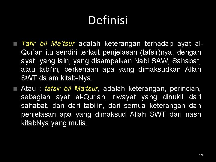 Definisi Tafir bil Ma’tsur adalah keterangan terhadap ayat al. Qur’an itu sendiri terkait penjelasan