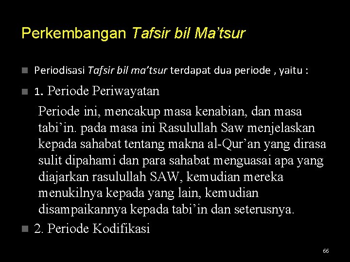 Perkembangan Tafsir bil Ma’tsur n Periodisasi Tafsir bil ma’tsur terdapat dua periode , yaitu