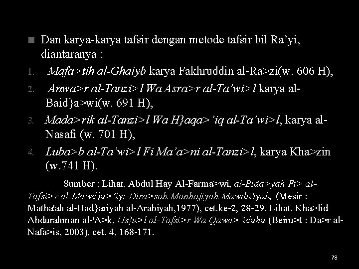 n 1. 2. 3. 4. Dan karya-karya tafsir dengan metode tafsir bil Ra’yi, diantaranya