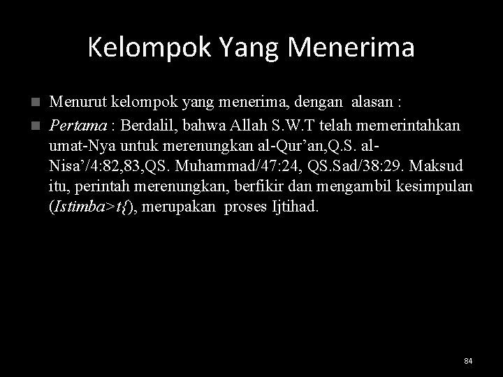 Kelompok Yang Menerima Menurut kelompok yang menerima, dengan alasan : n Pertama : Berdalil,