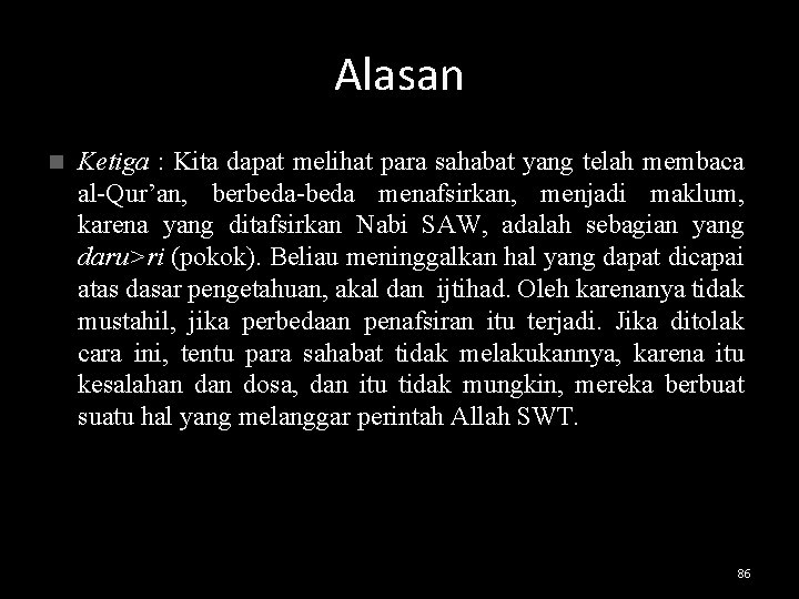 Alasan n Ketiga : Kita dapat melihat para sahabat yang telah membaca al-Qur’an, berbeda-beda