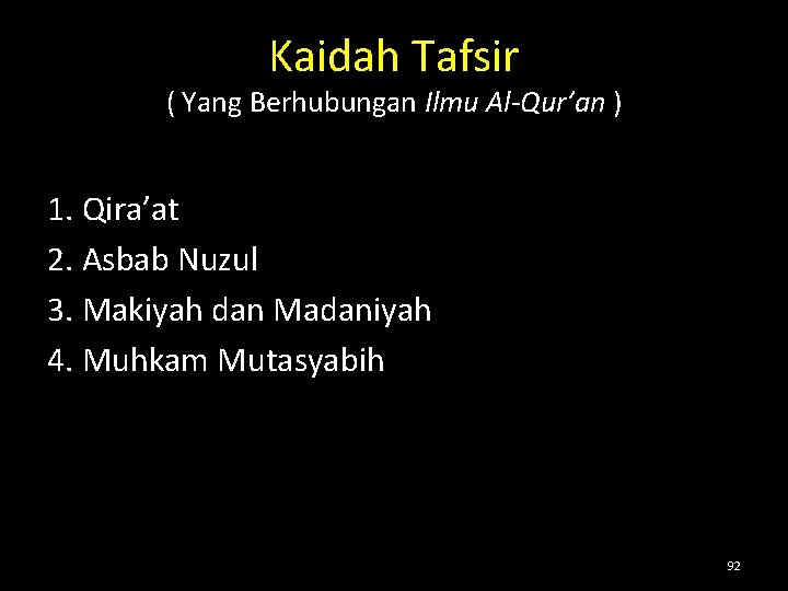 Kaidah Tafsir ( Yang Berhubungan Ilmu Al-Qur’an ) 1. Qira’at 2. Asbab Nuzul 3.