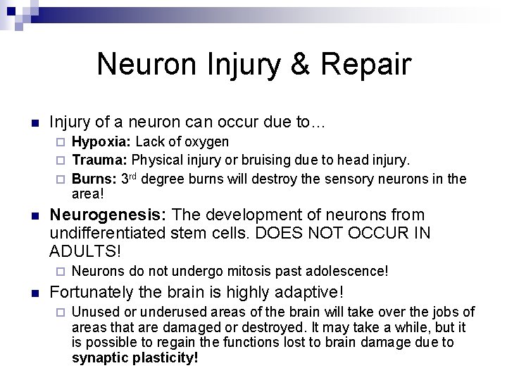 Neuron Injury & Repair n Injury of a neuron can occur due to… Hypoxia:
