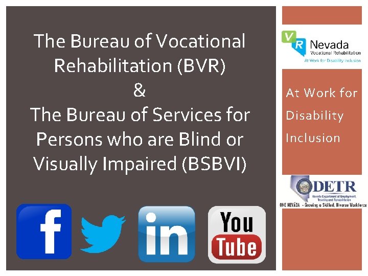 The Bureau of Vocational Rehabilitation (BVR) & The Bureau of Services for Persons who