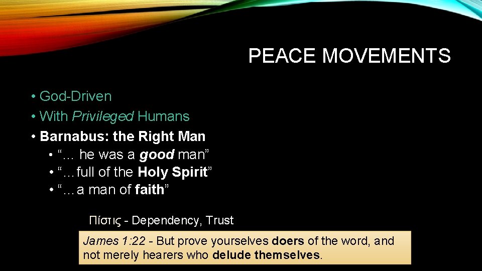 PEACE MOVEMENTS • God-Driven • With Privileged Humans • Barnabus: the Right Man •