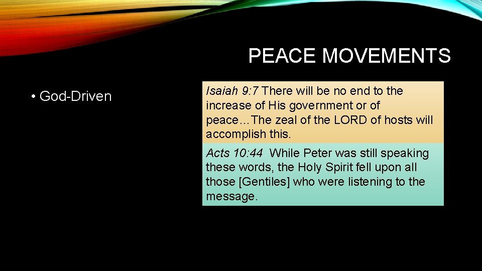 PEACE MOVEMENTS • God-Driven Isaiah 9: 7 There will be no end to the