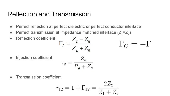 Reflection and Transmission ● Perfect reflection at perfect dielectric or perfect conductor interface ●