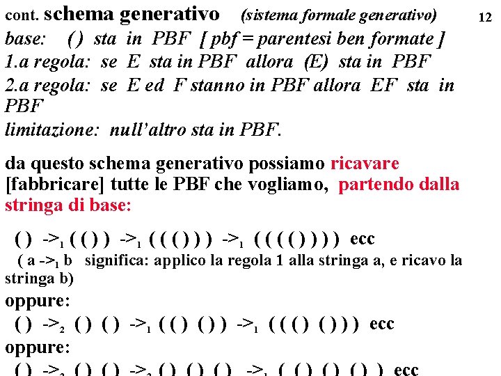 cont. schema generativo (sistema formale generativo) base: ( ) sta in PBF [ pbf