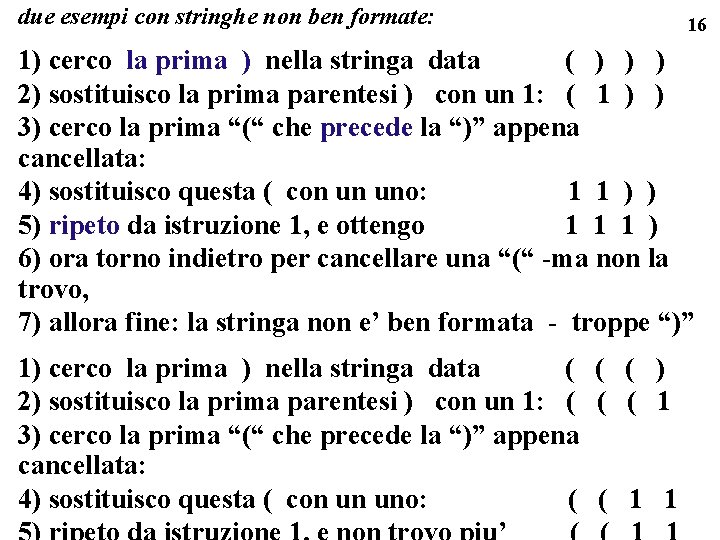due esempi con stringhe non ben formate: 16 1) cerco la prima ) nella