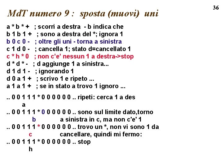 Md. T numero 9 : sposta (muovi) uni a * b * + ;