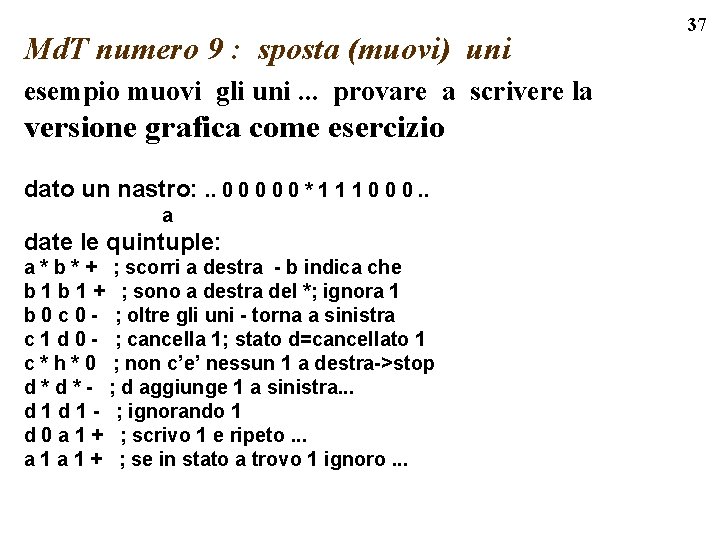 Md. T numero 9 : sposta (muovi) uni esempio muovi gli uni. . .