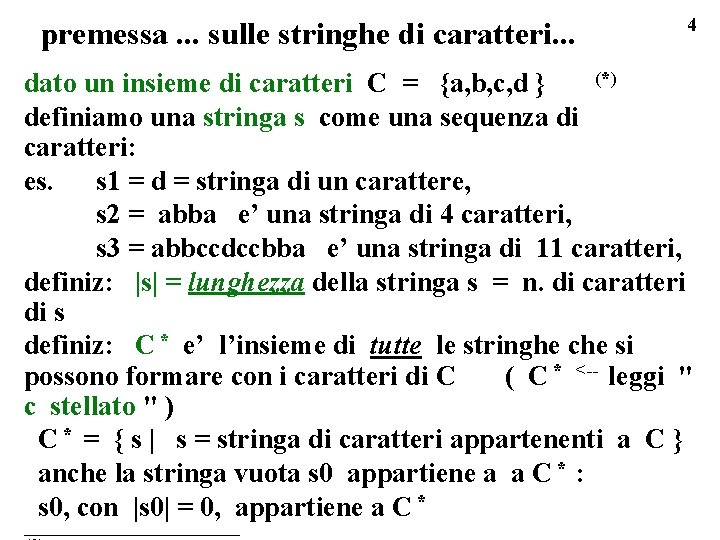 premessa. . . sulle stringhe di caratteri. . . 4 (*) dato un insieme