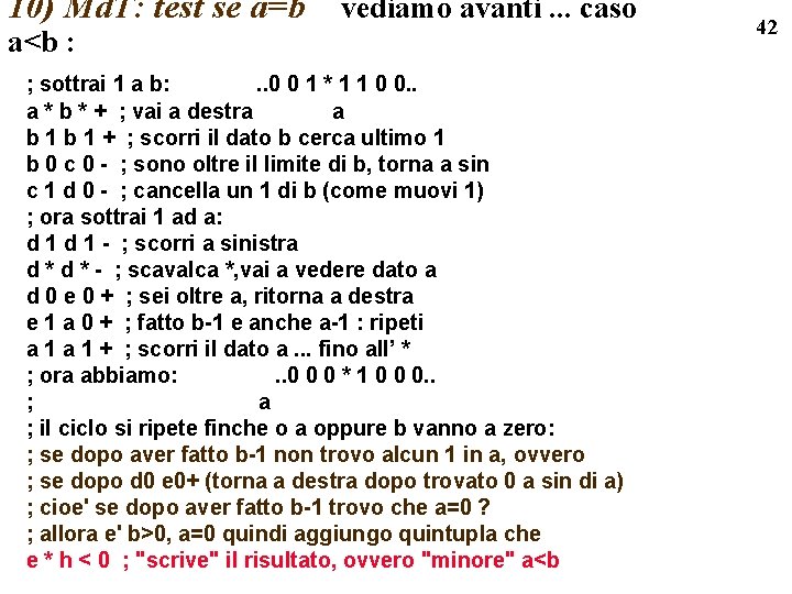 10) Md. T: test se a=b vediamo avanti. . . caso a<b : ;