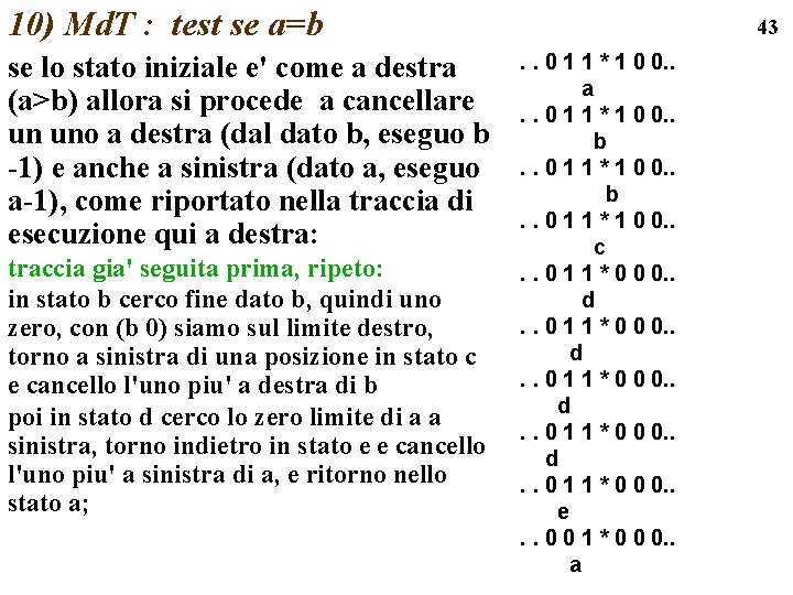 10) Md. T : test se a=b se lo stato iniziale e' come a