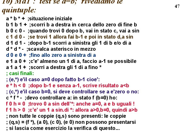 10) Md. T : test se a=b; rivediamo le quintuple: a * b *