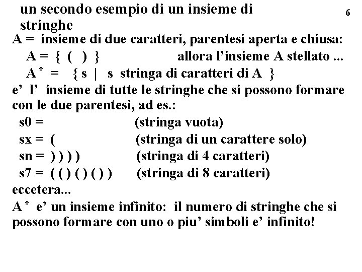 un secondo esempio di un insieme di stringhe A = insieme di due caratteri,