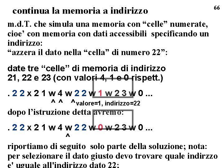 continua la memoria a indirizzo 66 m. d. T. che simula una memoria con