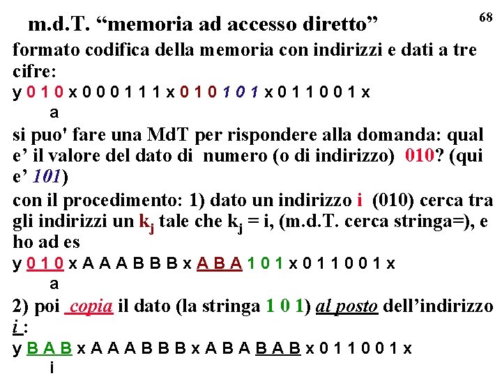 m. d. T. “memoria ad accesso diretto” 68 formato codifica della memoria con indirizzi