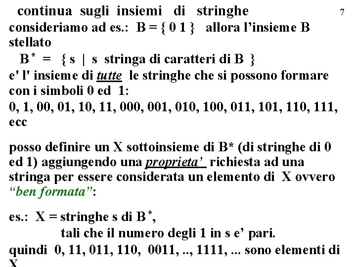 continua sugli insiemi di stringhe 7 consideriamo ad es. : B = { 0