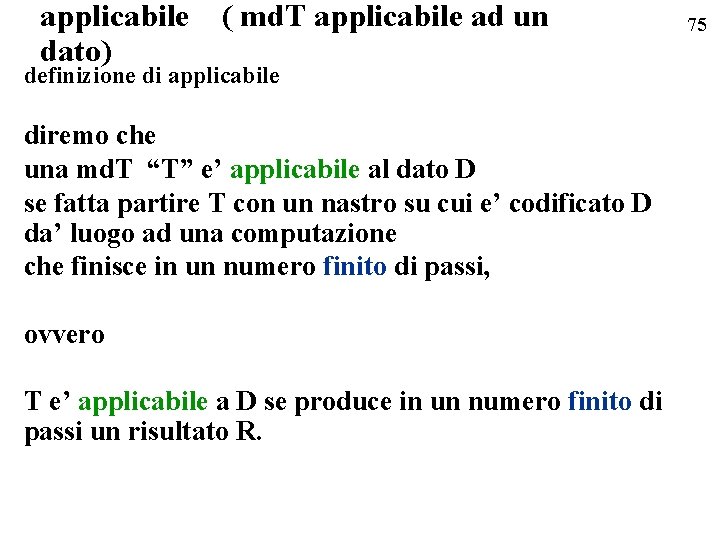 applicabile dato) ( md. T applicabile ad un definizione di applicabile diremo che una