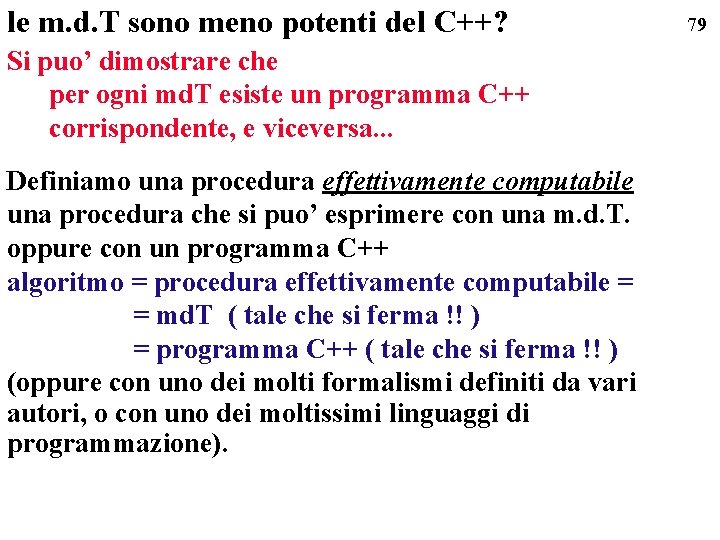 le m. d. T sono meno potenti del C++? Si puo’ dimostrare che per