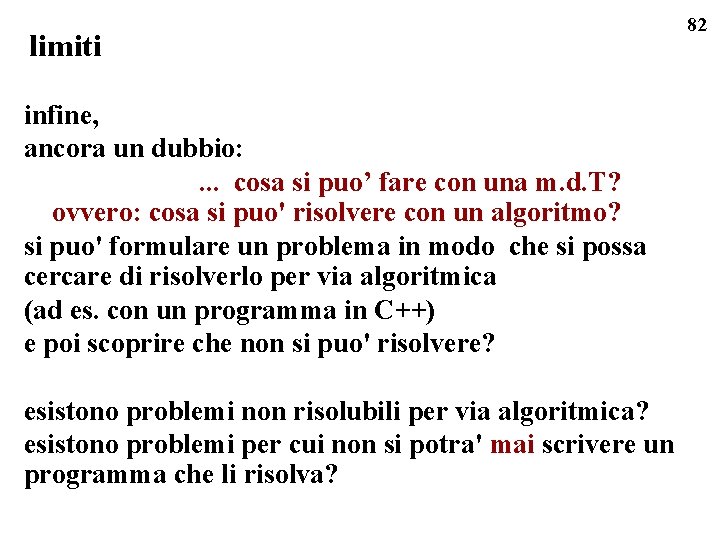 limiti infine, ancora un dubbio: . . . cosa si puo’ fare con una