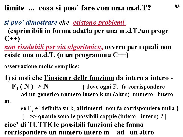 limite. . . cosa si puo’ fare con una m. d. T? 83 si