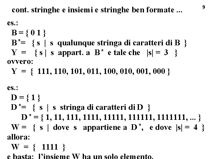 cont. stringhe e insiemi e stringhe ben formate. . . 9 es. : B={01}